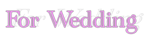 For Wedding